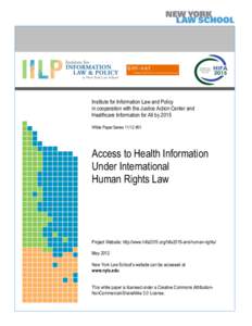 Institute for Information Law and Policy in cooperation with the Justice Action Center and Healthcare Information for All by 2015 White Paper Series 11/12 #01  Access to Health Information