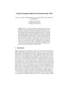 Counter-Example Guided Fence Insertion under TSO Parosh Aziz Abdulla1 , Mohamed Faouzi Atig1 , Yu-Fang Chen2 , Carl Leonardsson1 , and Ahmed Rezine3 1  Uppsala University, Sweden