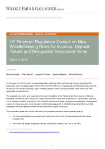 UK CLIENT MEMORANDUM | ENGLISH LAW UPDATES  UK Financial Regulators Consult on New Whistleblowing Rules for Insurers, DepositTakers and Designated Investment Firms March 5, 2015
