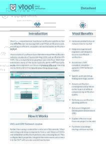 Datasheet  Introduction Vtool is a comprehensive functional verification platform that shortens the ever increasing ASIC and FPGA verification cycle, providing an efficient, reusable and maintainable verification