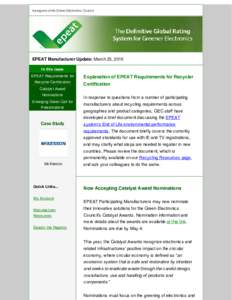A program of the Green Electronics Council  EPEAT Manufacturer Update: March 23, 2015 In this issue EPEAT Requirements for Recycler Certification