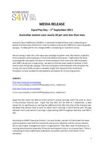 MEDIA RELEASE Equal Pay Day – 1st September 2011 Australian women earn nearly 18 per cent less than men economic Security4Women (eS4W) is a nationally funded alliance who is advocating on behalf of all Australian Women