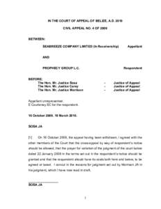 IN THE COURT OF APPEAL OF BELIZE, A.D. 2010  CIVIL APPEAL NO. 4 OF 2009  BETWEEN:  SEABREEZE COMPANY LIMITED (In Receivership) 