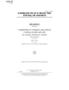 S. HRG. 113–459  AUTHORIZATION FOR USE OF MILITARY FORCE AFTER IRAQ AND AFGHANISTAN  HEARING