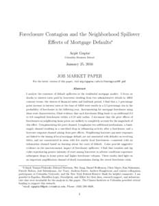 Foreclosure Contagion and the Neighborhood Spillover Effects of Mortgage Defaults∗ Arpit Gupta† Columbia Business School  January 25, 2016