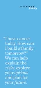 1  “I have cancer today. How can I build a family tomorrow?”