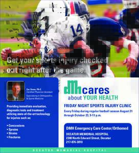 Get your sports injury checked out right after the game. Zac Sowa, PA-C Certified Physician Assistant Specializing in Orthopaedics & Sports Medicine