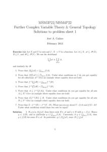 MSM3P22/MSM4P22 Further Complex Variable Theory & General Topology Solutions to problem sheet 1 Jos´e A. Ca˜ nizo February 2013