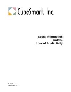 Social Interruption and the Loss of Productivity © 2002 CubeSmart, Inc.