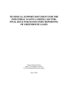 Technical Support Document for the Industrial Waste Landfill Sector: Final Rule for Mandatory Reporting of Greenhouse Gases