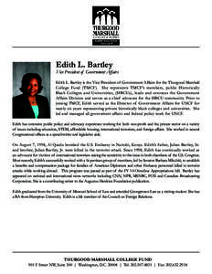 Edith L. Bartley  Vice President of Government Affairs Edith L. Bartley is the Vice President of Government Affairs for the Thurgood Marshall College Fund (TMCF). She represents TMCF’s members, public Historically Blac