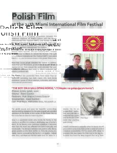Polish Film  at the 24th Miami International Film Festival As a result of an on-going cooperation between the American Institute of Polish Culture and the Miami International Film Festival (MIFF), and thanks to Lady