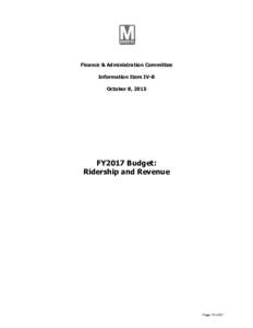Finance & Administration Committee Information Item IV-B October 8, 2015 FY2017 Budget: Ridership and Revenue