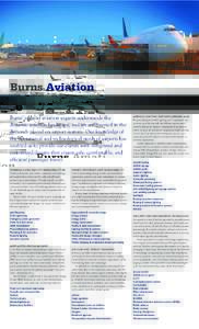 Burns Aviation Burns’ team of aviation experts understands the dynamic aviation landscape, and are well-versed in the demands placed on airport systems. Our knowledge of the operational and technological needs of airpo
