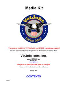Media Kit  Your source for EEOC, VEVRAA/JVA and OFCCP compliance support! VetJobs is sponsored and partially owned by the Veterans of Foreign Wars  VetJobs.com, Inc.