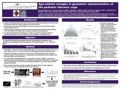 Age-related changes in geometric characteristics of the pediatric thoracic cage Amanda Comeau a,b, Thomas Seacrist, MBE a, Matthew R. Maltese, MS c, Kristy B. Arbogast, PhD a, Felipe GarcíaEspaña, PhD a, Sabah Servaes,