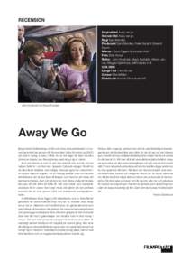 recension Originaltitel Away we go Svensk titel Away we go Regi Sam Mendes Producent Sam Mendes, Peter Saraf & Edward Saxon