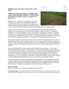Highlight of the “EJA paper of the month” (April 2012) “Optimizing chickpea phenology to available water under current and future climates” by Afshin Soltani and Thomas R. Sinclair / Europ. J. Agronomy) 