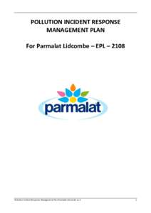 POLLUTION INCIDENT RESPONSE MANAGEMENT PLAN For Parmalat Lidcombe – EPL – 2108 Pollution Incident Response Management Plan Parmalat Lidcombe v1.3