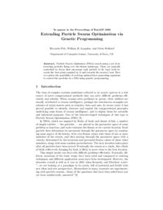 To appear in the Proceedings of EuroGPExtending Particle Swarm Optimisation via Genetic Programming Riccardo Poli, William B. Langdon, and Owen Holland Department of Computer Science, University of Essex, UK