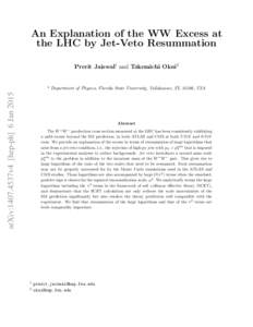 An Explanation of the WW Excess at the LHC by Jet-Veto Resummation Prerit Jaiswal1 and Takemichi Okui2 arXiv:1407.4537v4 [hep-ph] 6 Jan 2015