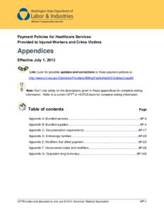 Payment Policies for Healthcare Services Provided to Injured Workers and Crime Victims Appendices Effective July 1, 2013 Link: Look for possible updates and corrections to these payment policies at