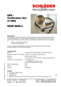 ESD Verification Set (4 GHz) SESDIntroduction: ESD - Generators verified according to the standard International Electro technical Commission, ISOand other. The measurements of the single pulses t