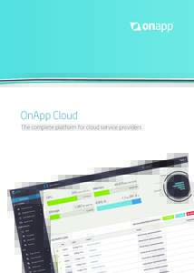 OnApp Cloud The complete platform for cloud service providers Cores s / 400