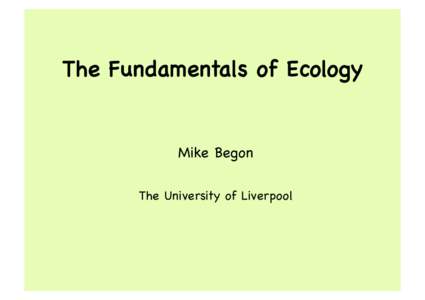 The Fundamentals of Ecology  Mike Begon The University of Liverpool  A (short) history of definitions –