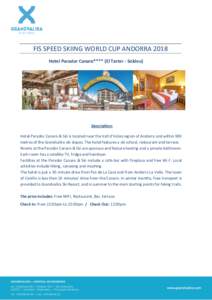 FIS SPEED SKIING WORLD CUP ANDORRA 2018 Hotel Parador Canaro**** (El Tarter - Soldeu) Description: Hotel Parador Canaro & Ski is located near the Vall d’Incles region of Andorra and within 900 metres of the Grandvalira