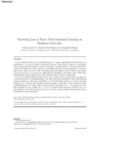 * Manuscript  Knowing Less is More: Observational Learning in Random Networks Julian Lorenz ∗ , Martin Marciniszyn and Angelika Steger Institute of Theoretical Computer Science, ETH Zurich, 8092 Zurich, Switzerland