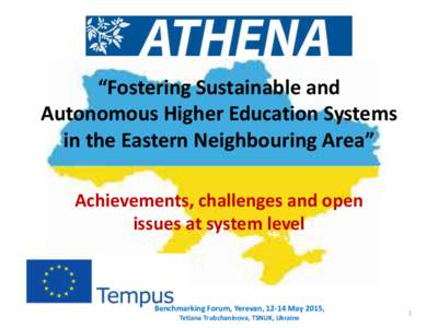 “Fostering Sustainable and Autonomous Higher Education Systems in the Eastern Neighbouring Area” Achievements, challenges and open issues at system level