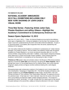 FOR IMMEDIATE RELEASE  NATIONAL ACADEMY ANNOUNCES 2012 FALL EXHIBITIONS INCLUDING ONLY NEW YORK SHOWING OF JOHN CAGE’S VISUAL WORK