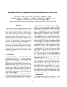 Robust Estimation of Nonrigid Transformation for Point Set Registration Jiayi Ma1,2 , Ji Zhao3 , Jinwen Tian1 , Zhuowen Tu4 , and Alan L. Yuille2 1 Huazhong University of Science and Technology, 2 Department of Statistic