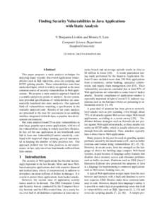 Finding Security Vulnerabilities in Java Applications with Static Analysis V. Benjamin Livshits and Monica S. Lam Computer Science Department Stanford University {livshits, lam}@cs.stanford.edu