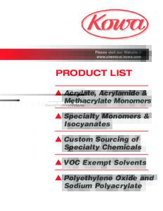 Please visit our Website @ www.chemical.kowa.com PRODUCT LIST L Acrylate, Acrylamide & Methacrylate Monomers