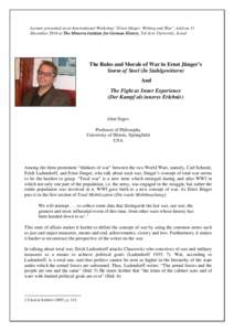 Lecture presented at an International Workshop “Ernst Jünger: Writing and War”, held on 11 December 2014 at The Minerva Institute for German History, Tel Aviv University, Israel The Rules and Morals of War in Ernst 