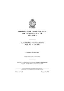 PARLIAMENT OF THE DEMOCRATIC SOCIALIST REPUBLIC OF SRI LANKA ELECTRONIC TRANSACTIONS ACT, No. 19 OF 2006