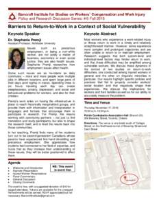 Bancroft Institute for Studies on Workers’ Compensation and Work Injury Policy and Research Discussion Series: # 6 Fall 2016 Barriers to Return-to-Work in a Context of Social Vulnerability Keynote Speaker