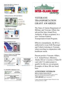 Alaska State Driver’s License or Alaska State ID Card Uniformed Services ID Card (Retiree)  VETERANS