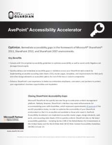 AvePoint Accessibility Accelerator  Optimize. Remediate accessibility gaps in the framework of Microsoft® SharePoint® 2013, SharePoint 2010, and SharePoint 2007 environments. Key Beneﬁts Comply with US and global acc