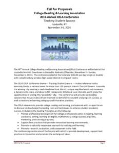 Call for Proposals College Reading & Learning Association 2016 Annual CRLA Conference Tracking Student Success Louisville, KY November 3-6, 2016