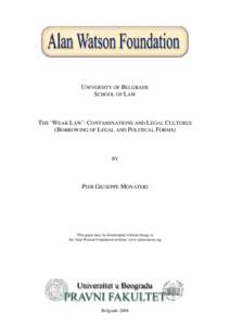 UNIVERSITY OF BELGRADE SCHOOL OF LAW THE ‘WEAK LAW’: CONTAMINATIONS AND LEGAL CULTURES (BORROWING OF LEGAL AND POLITICAL FORMS)
