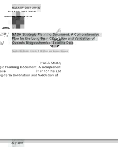 NASA/SP–2007–NASA Strategic Planning Document: A Comprehensive Plan for the Long-Term Calibration and Validation of Oceanic Biogeochemical Satellite Data Stanford B. Hooker, Charles R. McClain, and Antonio Ma