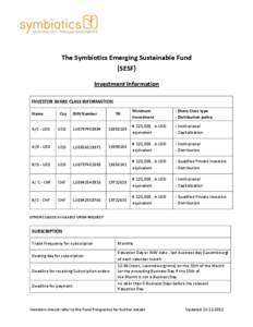 The Symbiotics Emerging Sustainable Fund (SESF) Investment Information INVESTOR SHARE CLASS INFORMATION Name