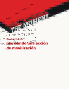 Más allá del momento:  planeando una acción de movilización  Beyond the Moment: Political Education Toolkit - Mobilization Action Planner