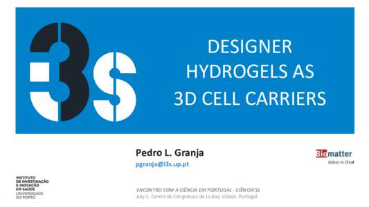 DESIGNER HYDROGELS AS 3D CELL CARRIERS Pedro L. Granja  A11/00