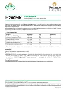 H200MK  HOMOPOLYMER FOR INJECTION MOULDED PRODUCTS  Repol H200MK is recommended for use in Injection Moulding processes. It is an ideal material to use in moulding syringes and clear