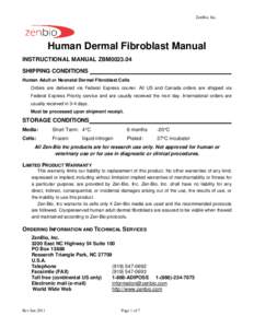 ZenBio, Inc.  Human Dermal Fibroblast Manual INSTRUCTIONAL MANUAL ZBM0023.04 SHIPPING CONDITIONS Human Adult or Neonatal Dermal Fibroblast Cells