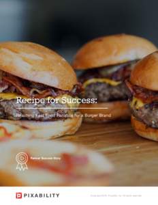 Recipe for Success: Reaching Fast Food Fanatics for a Burger Brand Partner Success Story  CopyrightPixability, Inc. All rights reserved.
